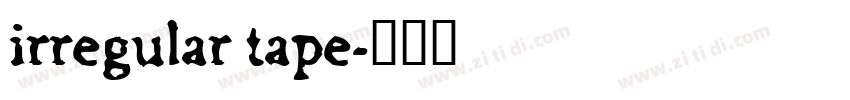 irregular tape字体转换